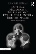 Lutyens, Maconchy, Williams and Twentieth-Century British Music