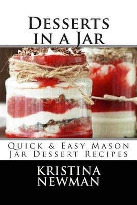 Desserts in a Jar, Kristina Newman 9781502896216 Boeken