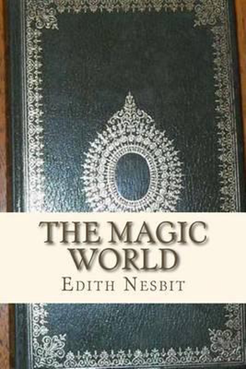 The Magic World van Edith Nesbit