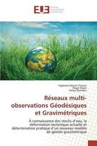Réseaux multi- observations Géodésiques et Gravimétriques
