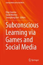 Gaming Media and Social Effects - Subconscious Learning via Games and Social Media