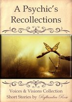 A Psychic's Recollections Voices & Visions Collection