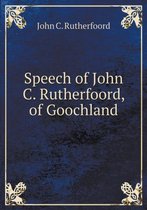 Speech of John C. Rutherfoord, of Goochland