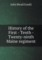 History of the First - Tenth - Twenty-ninth Maine regiment