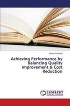 Achieving Performance by Balancing Quality Improvement & Cost Reduction