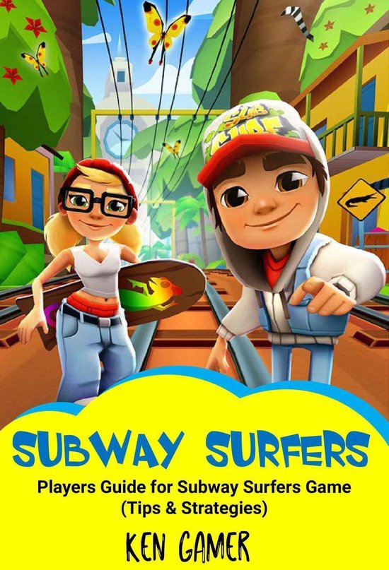 Subway Surfers: Players Guide for Subway Surfers Game: Tips & Strategies  (ebook), Ken... | bol.com