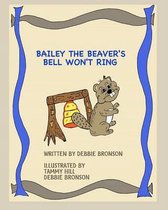 Bailey the Beaver's Bell Won't Ring