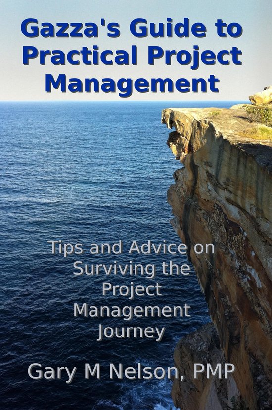 Gazza's Guide to Practical Project Management: Tips and Advi ... - cover