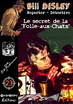 Bill Disley 23 - Le secret de la Folle-aux-Chats