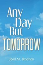 Any Day But Tomorrow