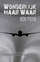 Wonderlijk maar Waar: De mysterieuze vluchten mh370 en oa582 Ron Puyn