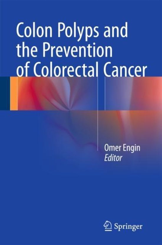 Colon Polyps and the Prevention of Colorectal Cancer 9783319179926