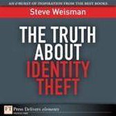 Truth About Identity Theft, The
