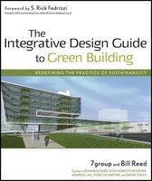 Wiley Series in Sustainable Design 1 - The Integrative Design Guide to Green Building