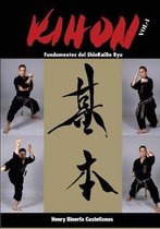 Kihon - Fundamentos del ShinKaiDo Ryu Vol 1