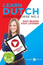Learn Dutch Easy Audio & Easy Text 2 - Learn Dutch - Easy Reader Easy Listener Parallel Text - Audio Course No. 2