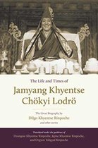 The Life and Times of Jamyang Khyentse Chokyi Lodro