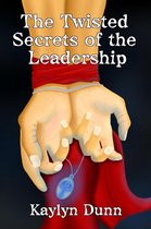 The Twisted Secrets of the Leadership