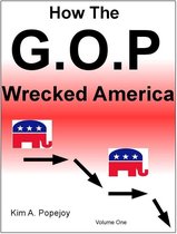 How The G.O.P. Wrecked America