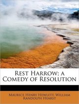 Rest Harrow; A Comedy of Resolution