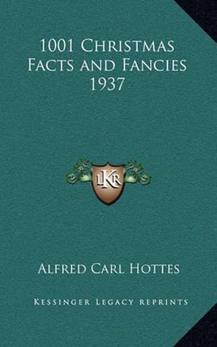 1001 Christmas Facts And Fancies 1937 van Alfred C Hottes
