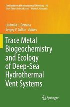 The Handbook of Environmental Chemistry- Trace Metal Biogeochemistry and Ecology of Deep-Sea Hydrothermal Vent Systems