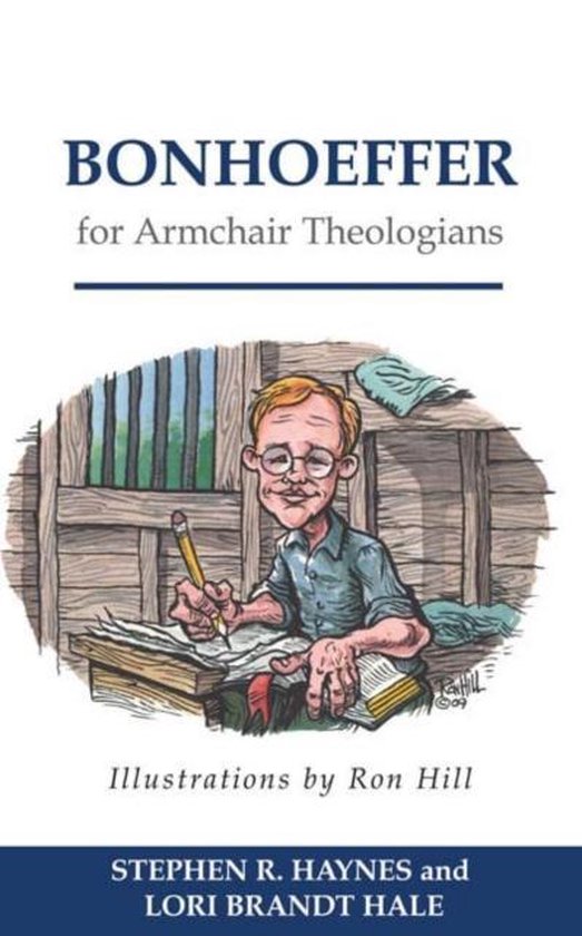 Bonhoeffer for Armchair Theologians, Stephen R. Haynes 9780664230104