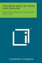 The Holy Mass, in Latin and English
