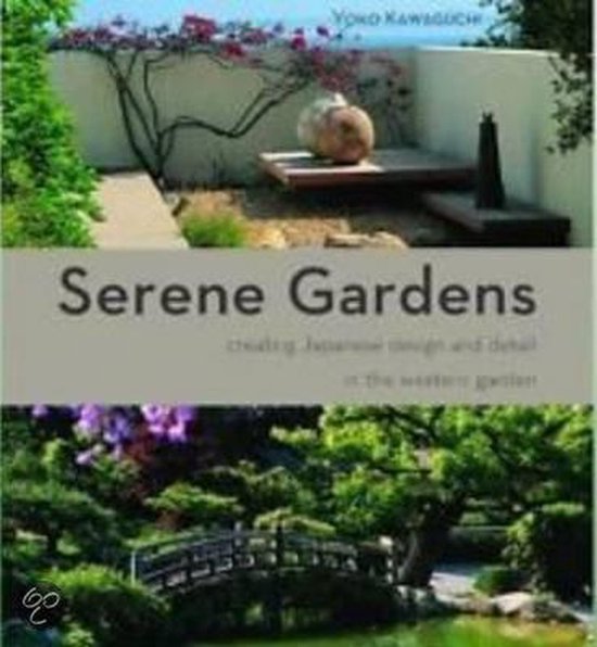 Boek "Serene Gardens" met afbeeldingen van Japanse tuinen. Tekst op cover: "Serene Gardens creating Japanese design and detail in the western garden".