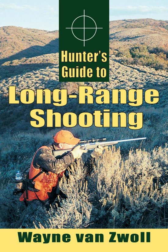 Hunter's Guide to LongRange Shooting (ebook), Wayne Van Zwoll