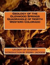 Geology of the Glenwood Springs Quadrangle of North Western Colorado