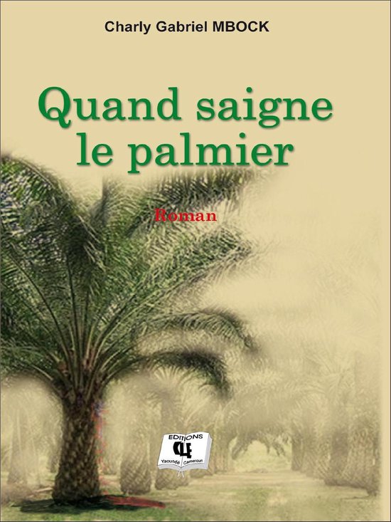 Quand saigne le palmier