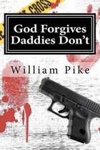 God Forgives, Daddies Don't