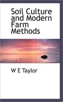 Soil Culture and Modern Farm Methods
