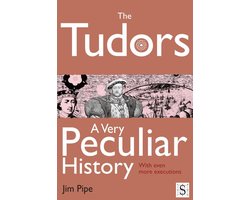 The Tudors, a Very Peculiar History