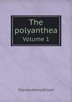 The polyanthea Volume 1