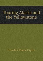 Touring Alaska and the Yellowstone