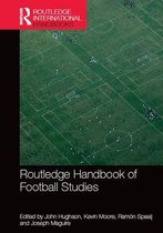Routledge International Handbooks - Routledge Handbook of Football Studies