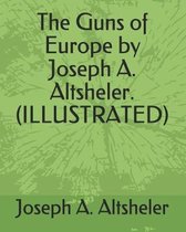 The Guns of Europe by Joseph A. Altsheler. (Illustrated)