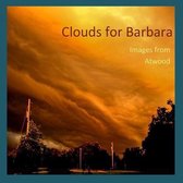 Clouds for Barbara - Images from Atwood