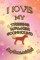 I Love My Treeing Walker Coonhound - Dog Owner Notebook