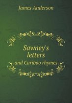 Sawney's letters and Cariboo rhymes