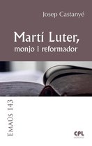 EMAUS 143 - Martí Luter, monjo i reformador