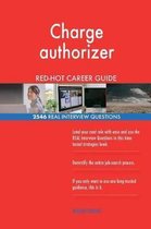 Charge Authorizer Red-Hot Career Guide; 2546 Real Interview Questions
