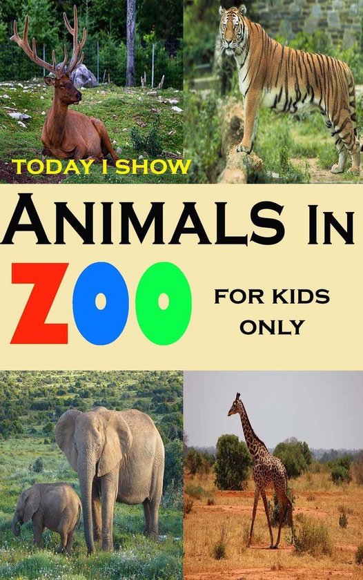 Today I Show Animals In Zoo For Kids Only (ebook), Joey Kenson