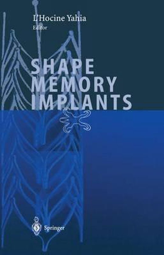 Shape Memory Implants | 9783540672296 | Hocine Yahia | Boeken | bol
