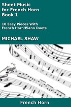 Brass And Piano Duets Sheet Music 1 - Sheet Music for French Horn: Book 1