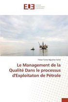 Le Management de la Qualite Dans Le Processus d'Exploitaton de Petrole