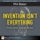 Invention Isn'T Everything