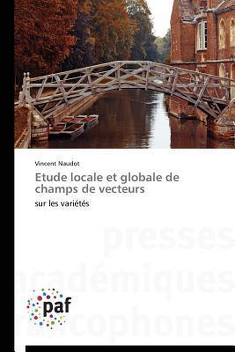 Omn.Pres.Franc.- Etude Locale Et Globale de Champs de Vecteurs - Naudot-V